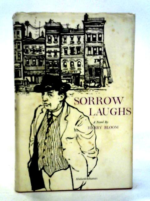 Sorrow Laughs By Harry Bloom