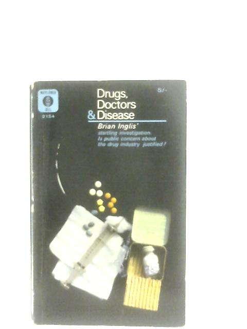 Drugs, Doctors and Disease By Brian Inglis