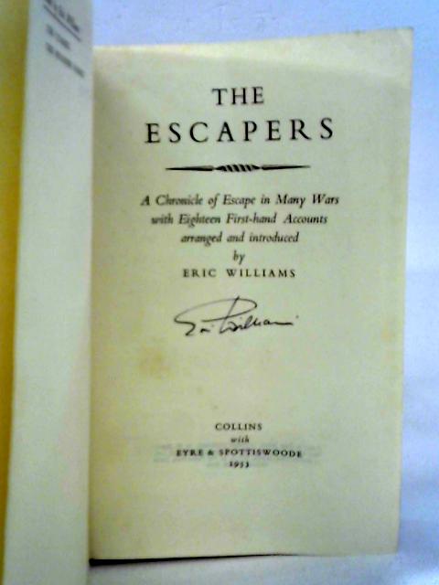 The Escapers, A Chronicle Of Escape In Many Wars, With 18 First Hand Accounts By Eric Williams