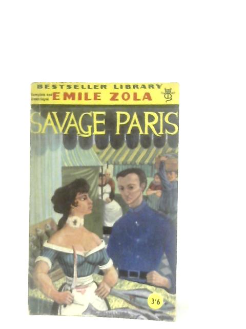 Savage Paris (Bestseller library) By Emile Zola