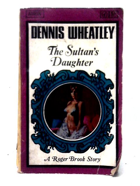 The Sultan's Daughter (819) By Dennis Wheatley