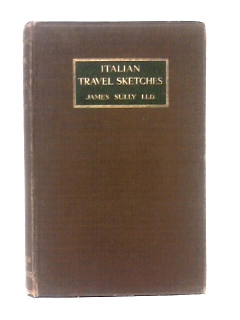 Italian Travel Sketches By James Sully P. Noel Boxer