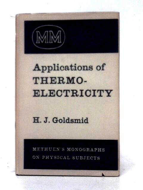 Applications of Thermoelectricity By H. J. Goldsmid