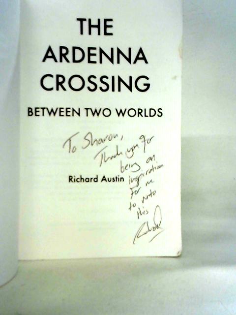 The Ardenna Crossing, Between Two Worlds von Richard Austin