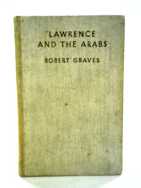 Lawrence & The Arabs By Robert Graves