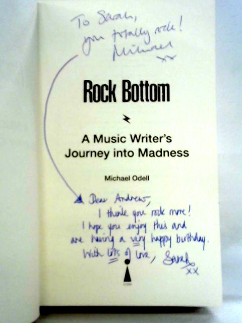Rock Bottom: A Music Writer's Journey into Madness By Michael Odell