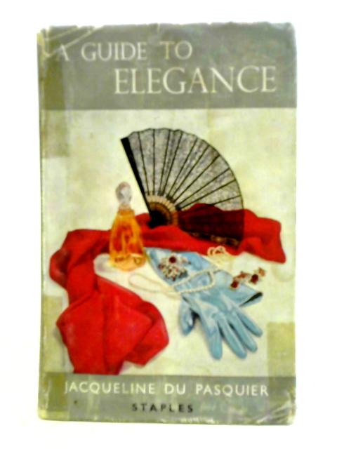 A Guide To Elegance von Jacqueline Du Pasquier