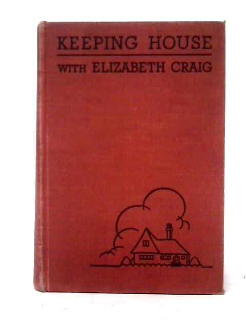 Keeping House With Elizabeth Craig von Elizabeth Craig