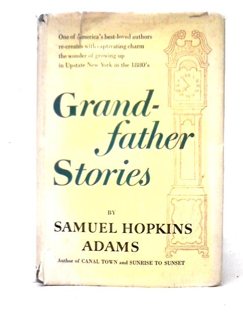 Grandfather Stories By Samuel Hopkins Adams