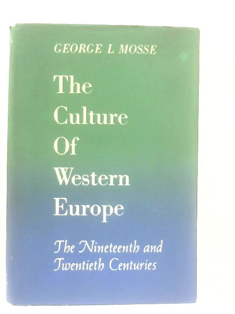 Culture of Western Europe: The Nineteenth and Twentieth Centuries von George L. Mosse