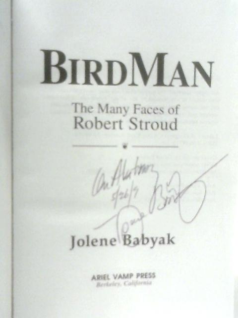 Birdman: The Many Faces of Robert Stroud By Jolene Babyak