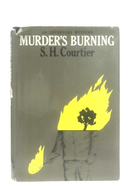 Murder's Burning By S. H. Courtier