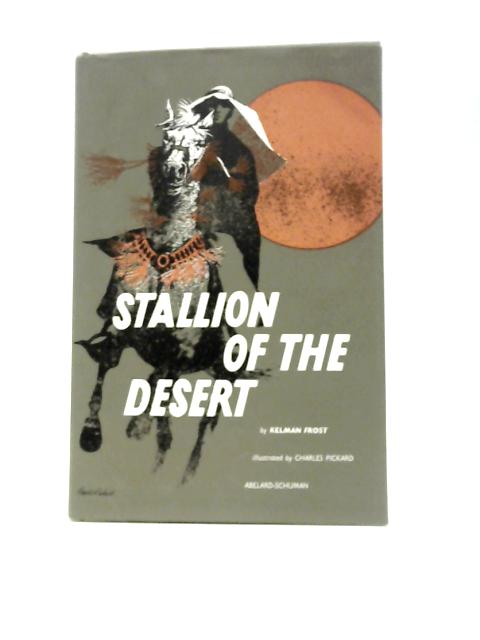 Stallion of the Desert By Kelman Frost