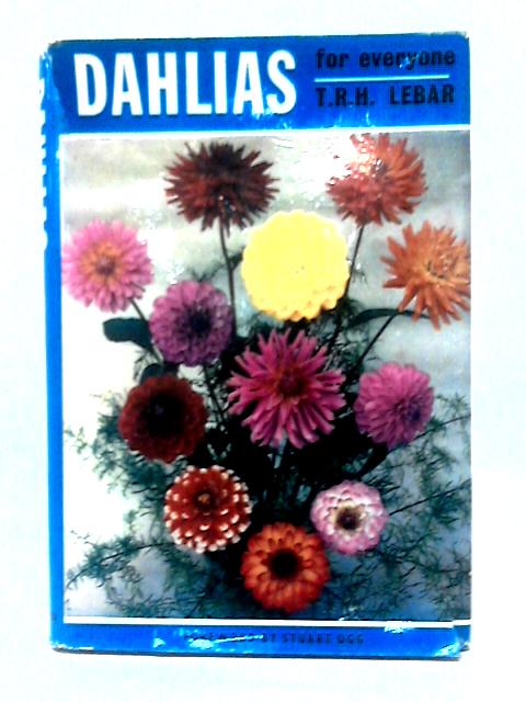 Dahlias For Everyone By T. R. H. Lebar