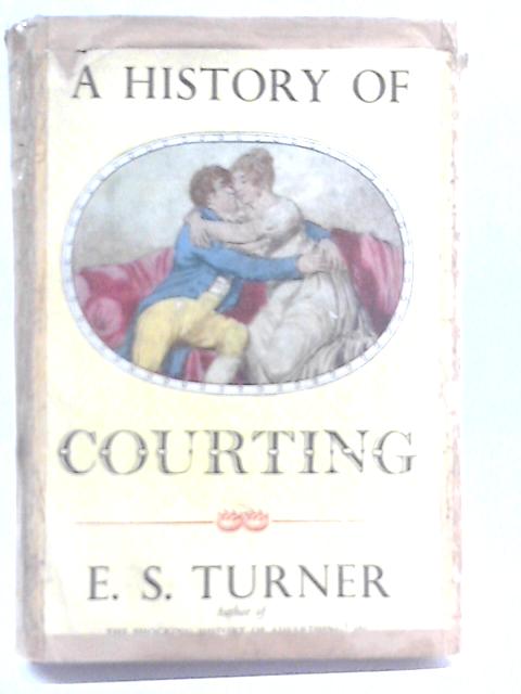 A History of Courting von E.S. Turner