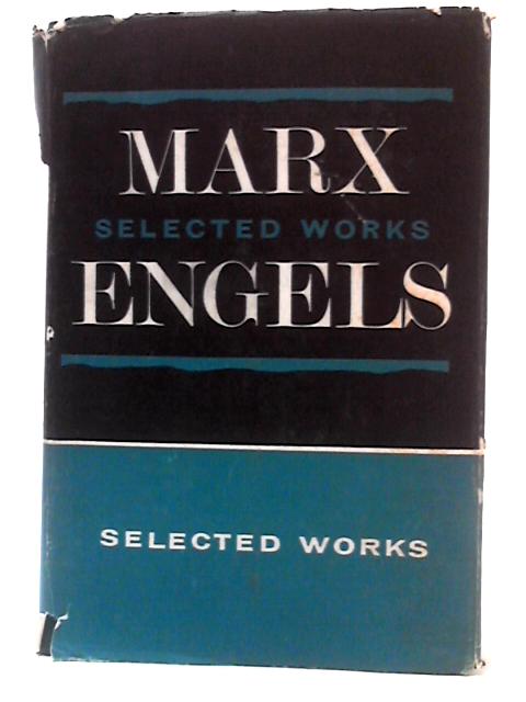 Selected Works In One Volume By Karl Marx & Frederick Engels