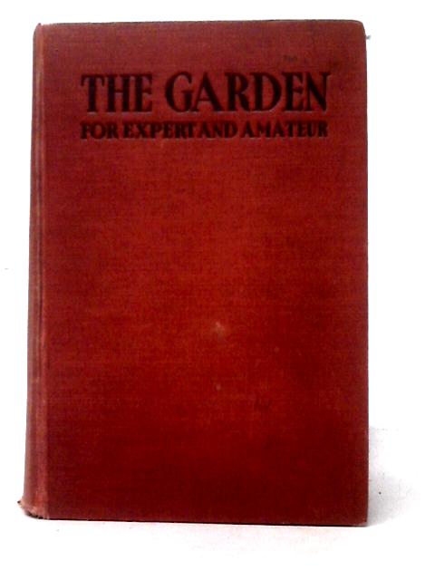 The Garden for Expert and Amateur By E. T. Ellis (ed)