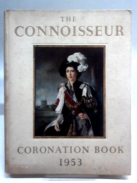 The Connoisseur Coronation Book 1953 By Unstated