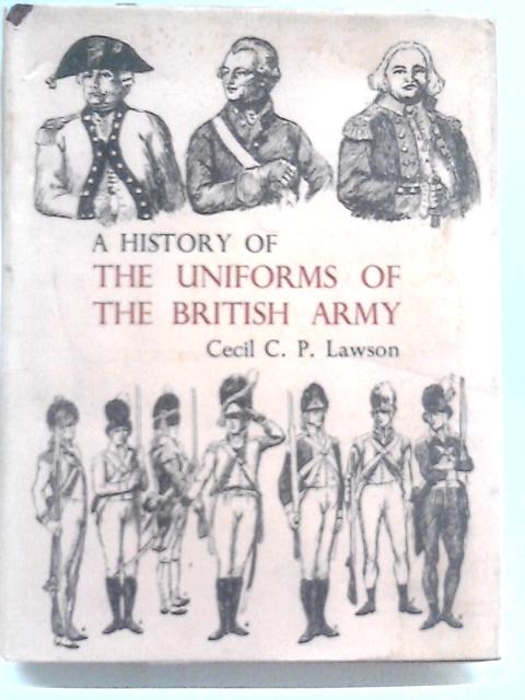 A History of the Uniforms of The British Army. Volume V. By Cecil C P Lawson