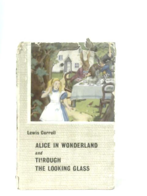 Alice in Wonderland and Through the Looking Glass von Lewis Carroll