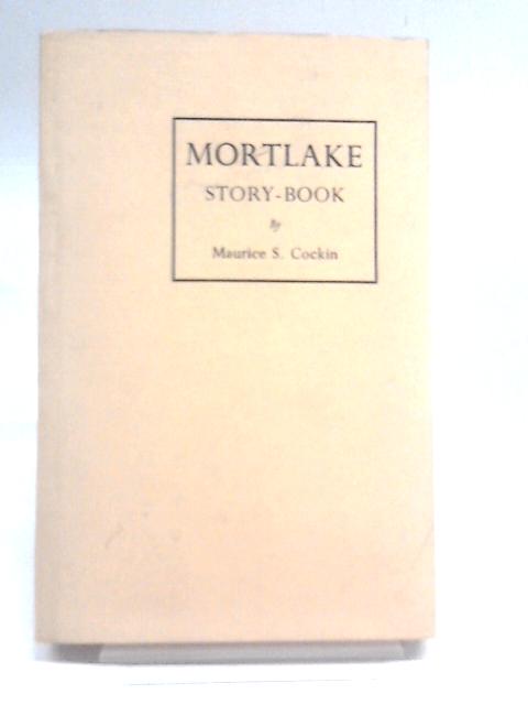 A Story About Mortlake And Her Church von Maurice S Cockin