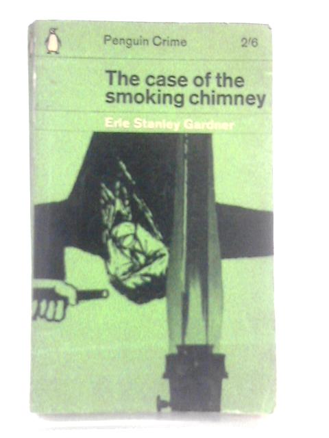 The Case of the Smoking Chimney By Erle Stanley Gardner