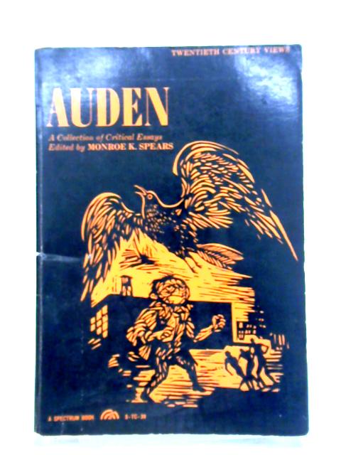 Auden: A Collection of Critical Essays par Monroe K. Spears (ed.)