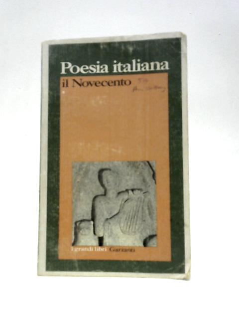 Poesia Italiana Del Novecento By Piero Gelli and Gina Lagorio