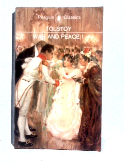 War and Peace Vol. I By L. N. Tolstoy