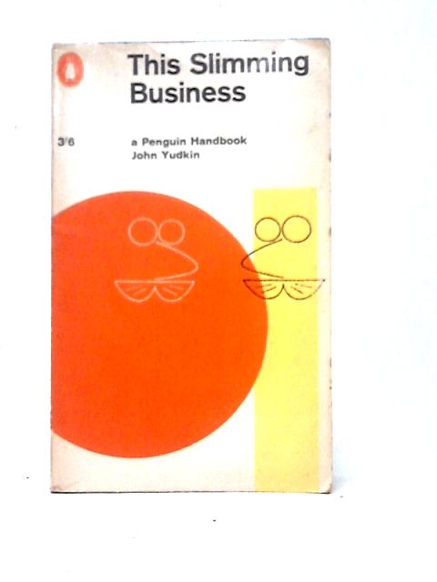 This Slimming Business By John Yudkin and Gweneth M. Chappell
