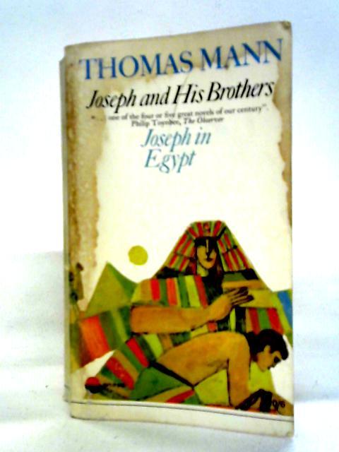 Joseph And His Brothers Vol. III: Joseph in Egypt von Thomas Mann