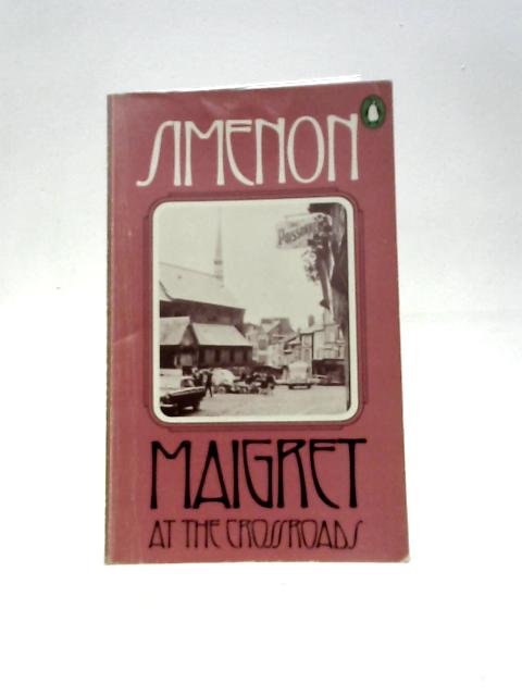 Maigret at the Crossroads By Georges Simenon