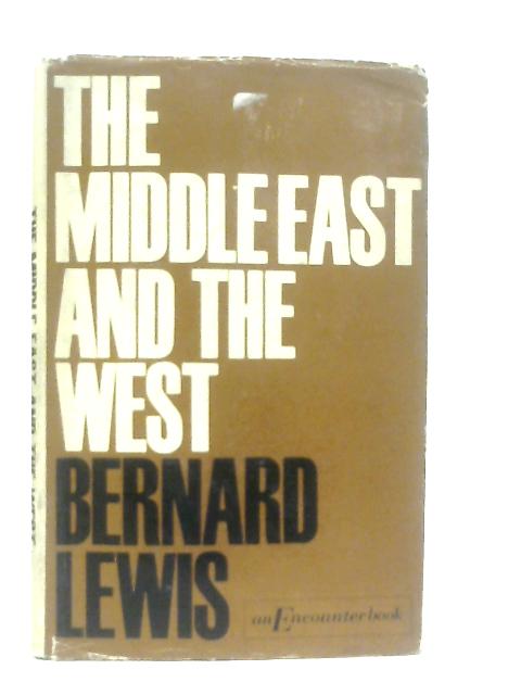 The Middle East and the West By Bernard Lewis