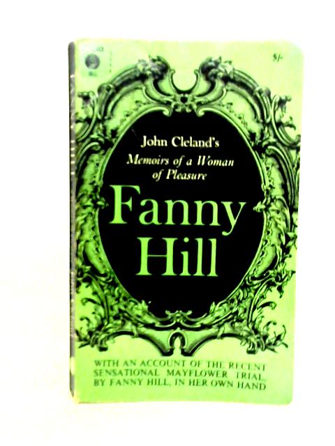 Fanny Hill : Memoirs Of A Woman Of Pleasure By John Cleland