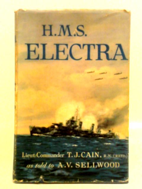 H.M.S. Electra By Lieut-Commander T. J. Cain