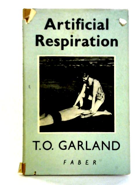 Artificial Respiration, With Special Emphasis On The Holger Nielsen Method By T O Garland