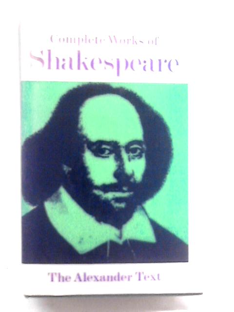 William Shakespeare: The Complete Works. By William Shakespeare