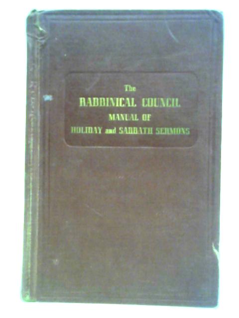 The Rabbinical Council; Manual of Holiday and Sabbath Sermons By Rabbi Morris A. Shmidman (ed.)
