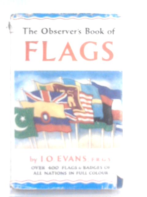 The Observer's Book Of Flags von I.O. Evans