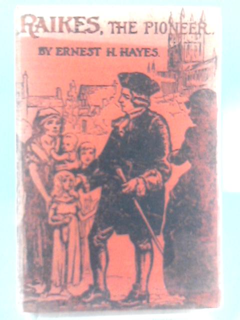 Raikes, The Pioneer von Ernest H. Hayes