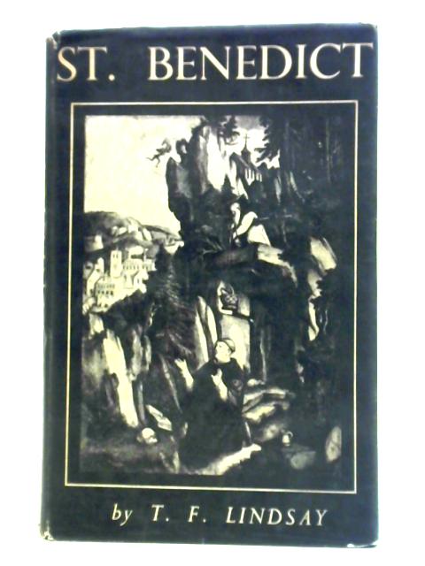 Saint Benedict: His life and work von T. F. Lindsay