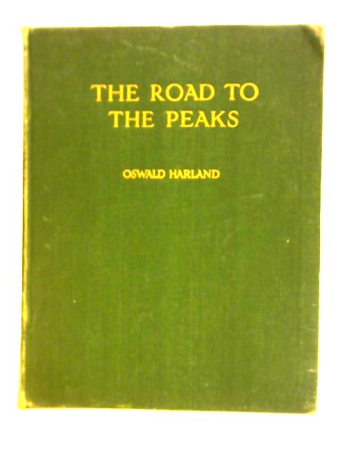 The Road To The Peaks By Oswald Harland