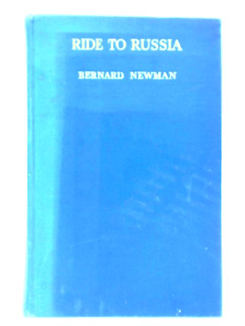 Ride To Russia von Bernard Newman