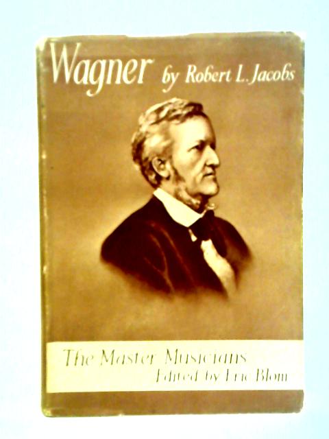 Wagner By Robert L. Jacobs