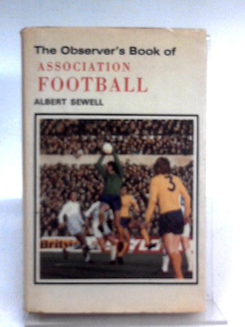 The Observer's Book of Association Football By Albert Sewell