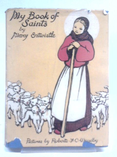 My Book of Saints By Mary Entwistle