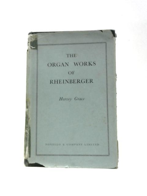 The Organ Works Of Rheinberger By Harvey Grace