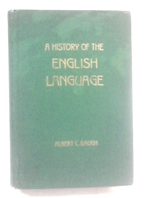 A History Of The English Language By Albert Croll Baugh