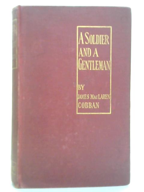 A Soldier and a Gentleman By James MacLaren Cobban