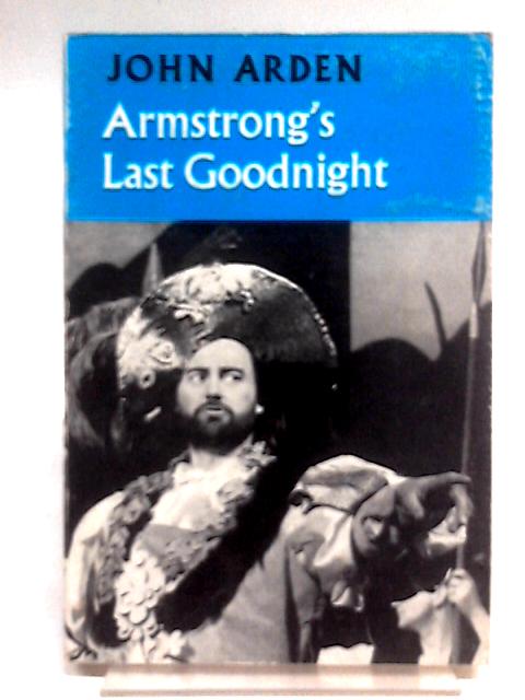 Armstrong's Last Goodnight By John Arden